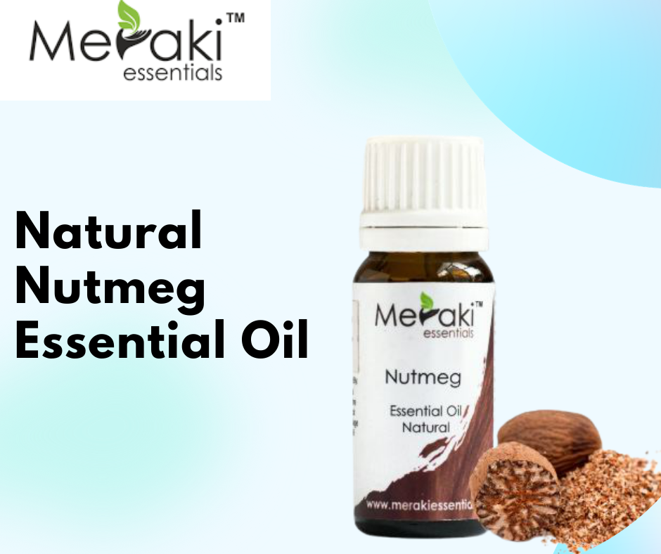 Buy Natural Nutmeg Essential Oil - Meraki Essentials