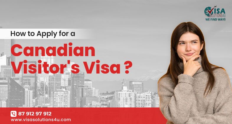 How to Apply for a Canadian Visitor's Visa | Call Us: 8791297912