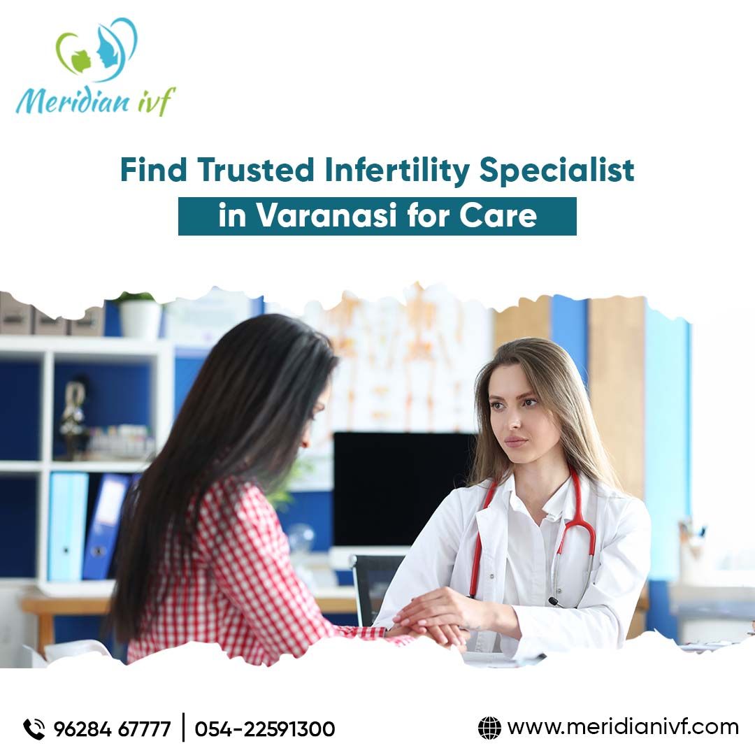 Find Trusted Infertility Specialist in Varanasi for Care