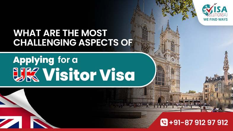 What are the most challenging aspects of applying for a UK Visitor visa?