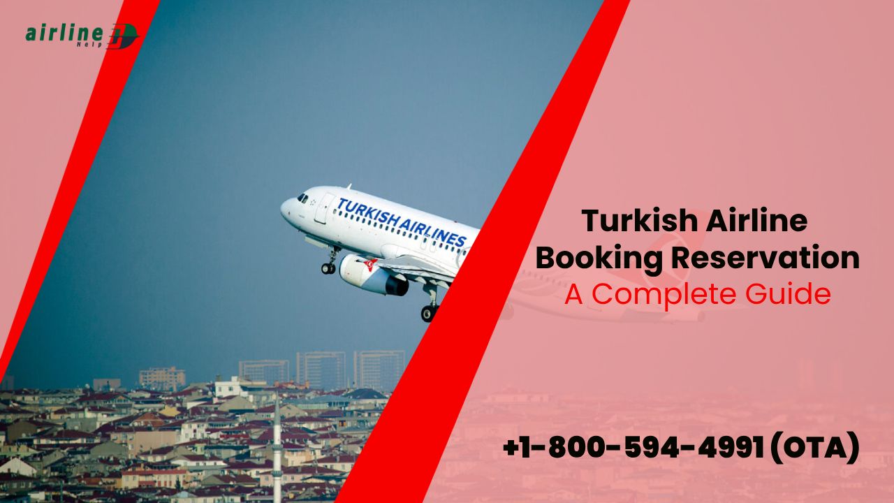Call 18005944991 Manage Your Trip with Turkish Airlines!