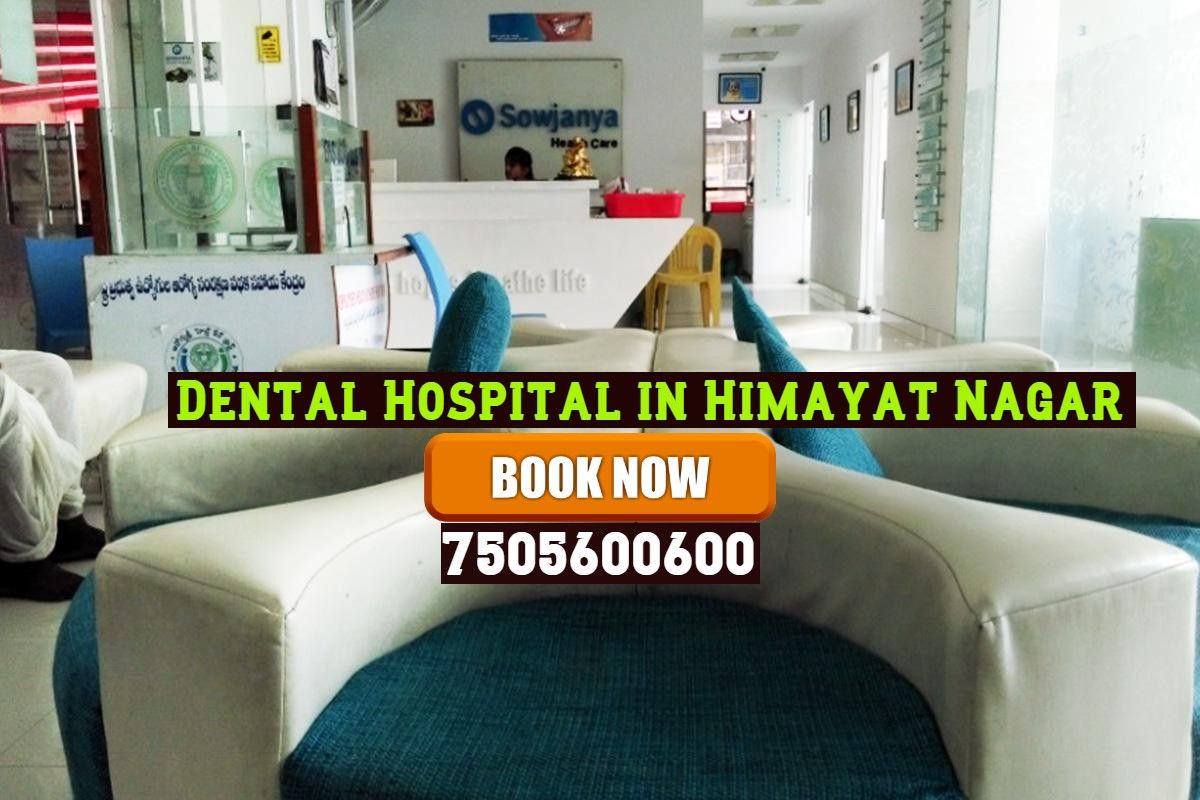Best Dental Hospital in Himayat Nagar Hyderabad