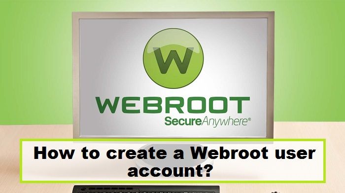 How to create a Webroot user account?