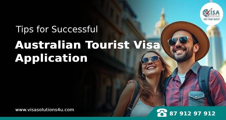 Tips for Successful Australian Tourist Visa Application | Call Us: 8791297912