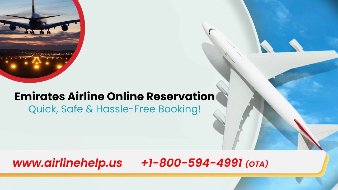 Emirates Airline Online Reservation – Quick, Safe & Hassle-Free Booking!