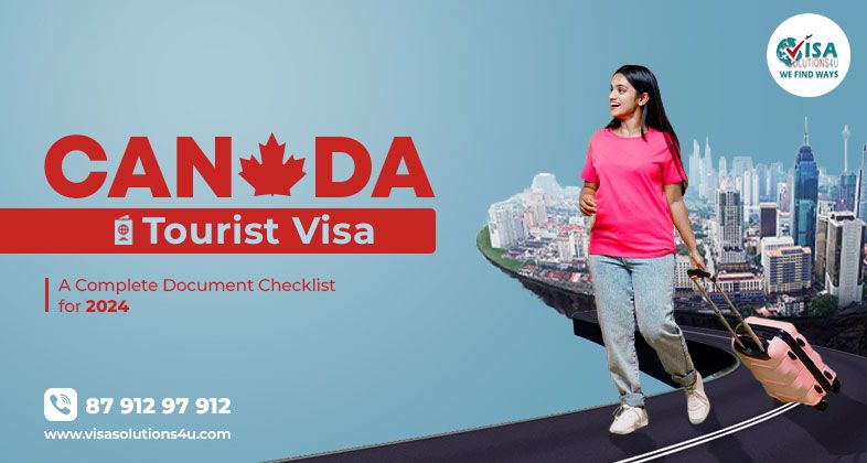 Canada Tourist Visa: A Complete Document Checklist for 2024 | Call Us: 8791297912