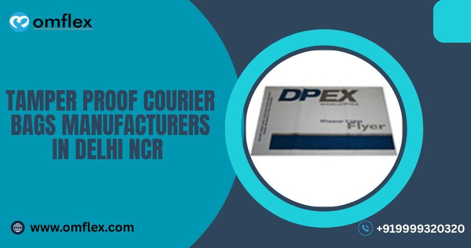 Tamper Proof Courier Bags manufacturers in Delhi