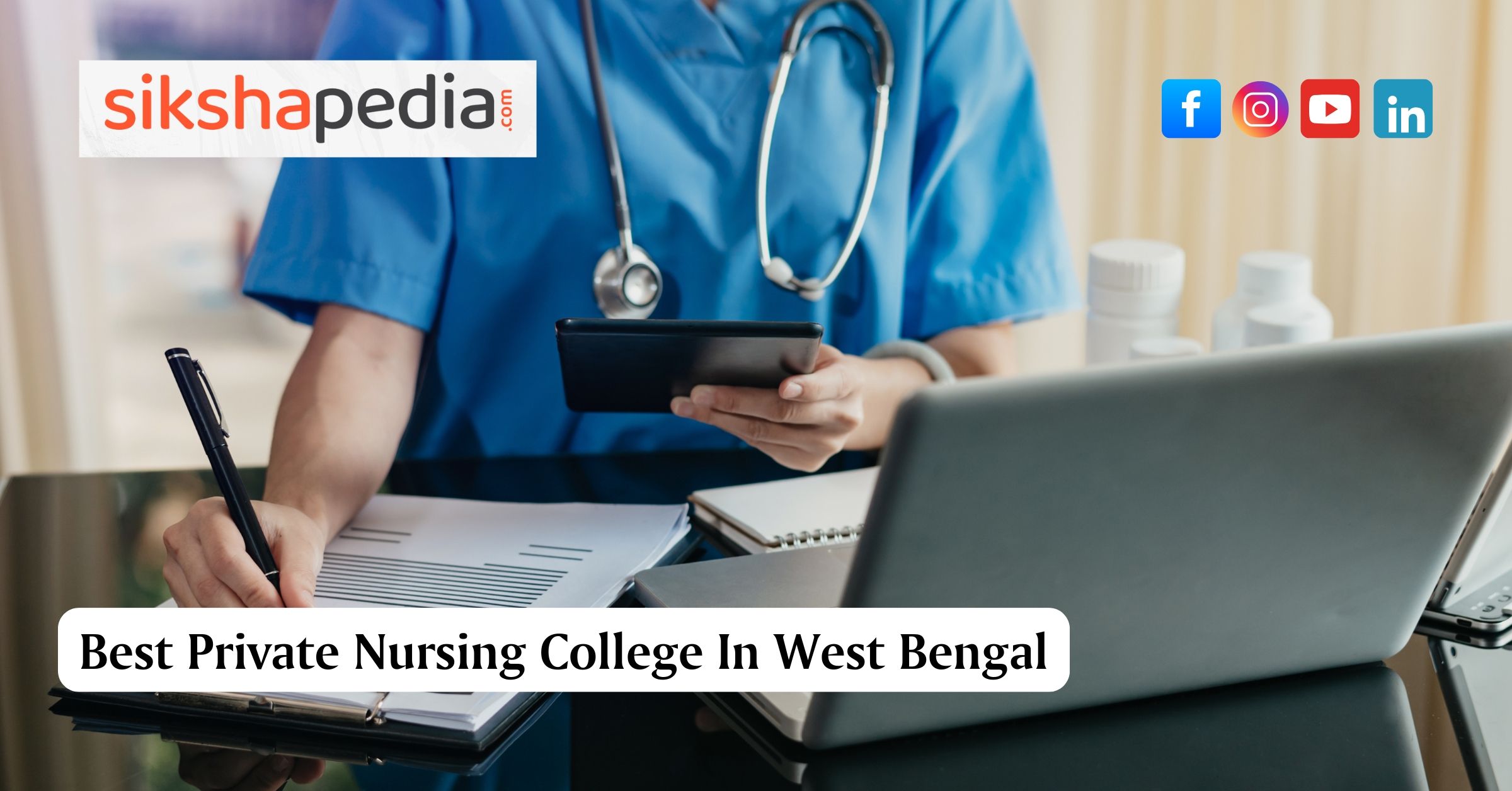 Best Private Nursing College in West Bengal | Top Ranked by Sikshapedia | Call:+919051229051