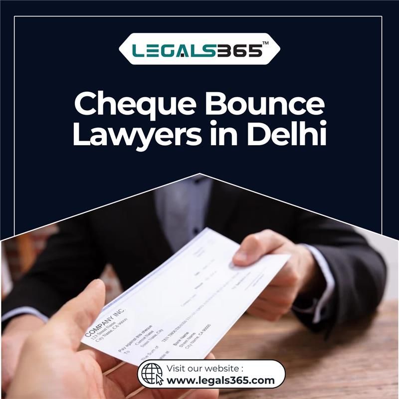 Best Cheque Bounce Lawyers in Delhi – Trusted Legal Assistance