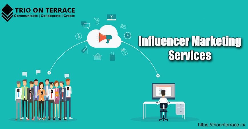 Hire Top Influencer Marketing Services Provider - Trio On Terrace