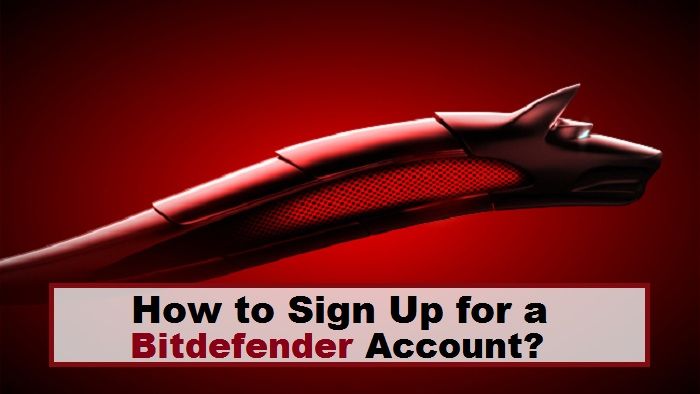 How to Sign Up for a Bitdefender Account?