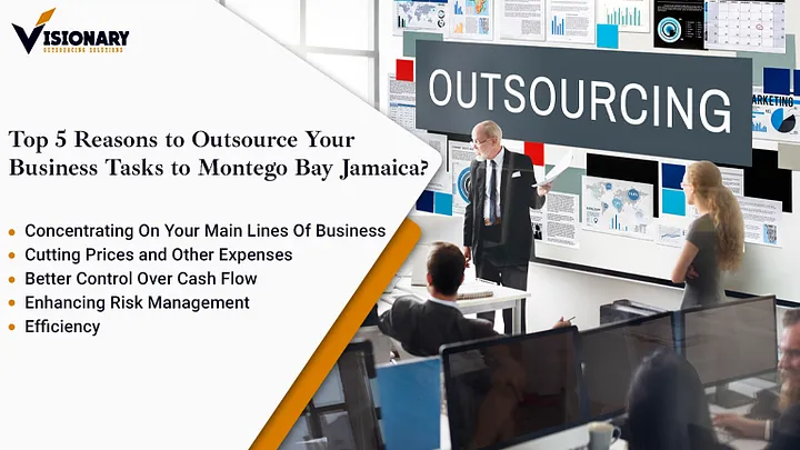 5 Reasons to Outsource Your Business in Jamaica | Visionary