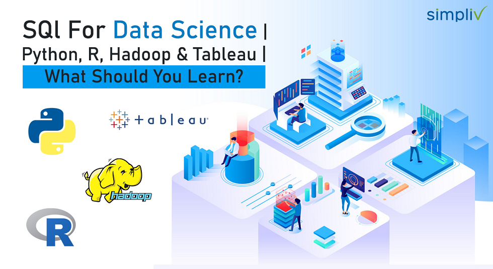 SQL For Data Science | Python, R, Hadoop, & Tableau | What Should You Learn?