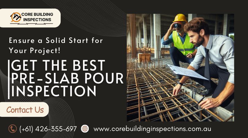 Looking for Pre-Slab Pour Inspection to strengthen your build?