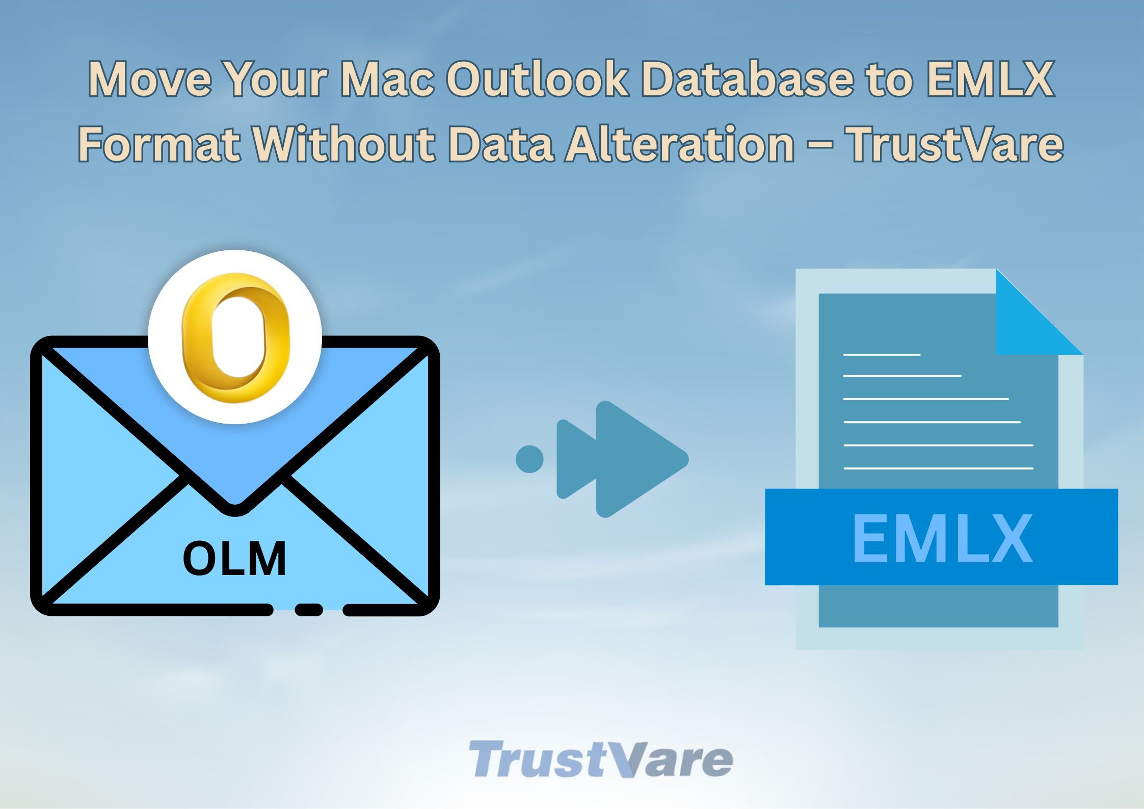 Move Your Mac Outlook Database to EMLX Format Without Data Alteration – TrustVare