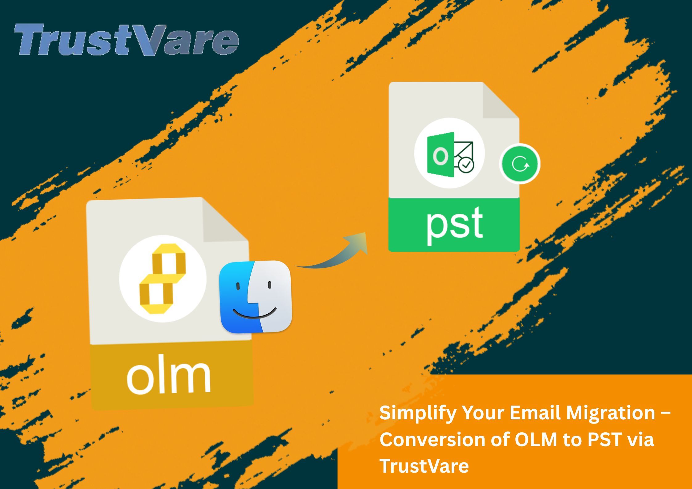 Simplify Your Email Migration – Conversion of OLM to PST via TrustVare