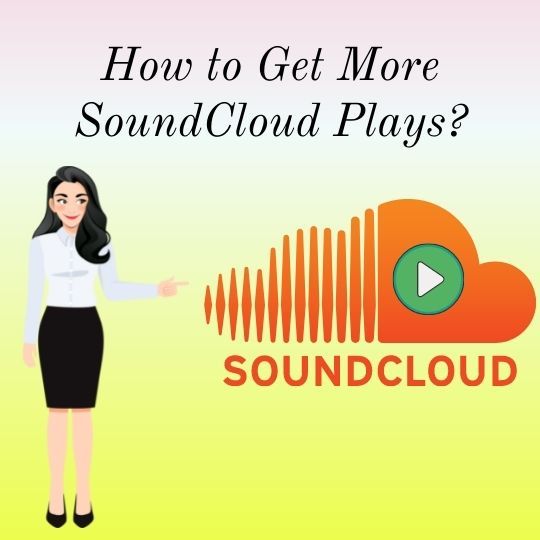 How to Get Plays on SoundCloud?