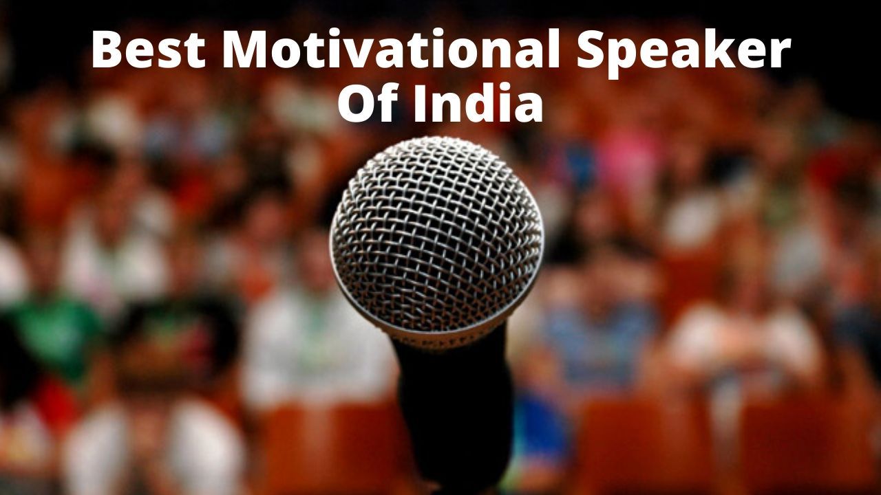 Best Motivational Speaker of India