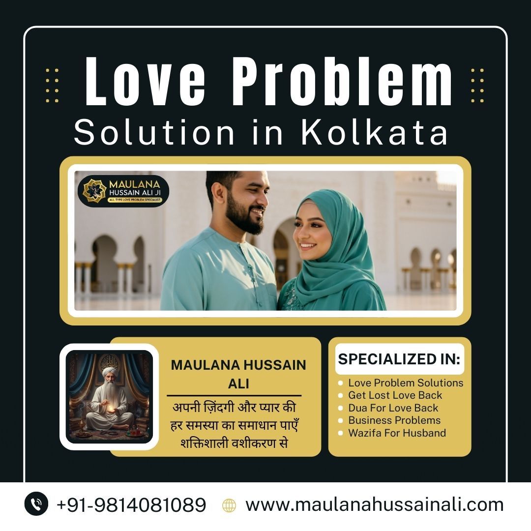 Trusted Love Problem Solution Specialist in Kolkata – Maulana Hussain Ali | 25+ Years Experience