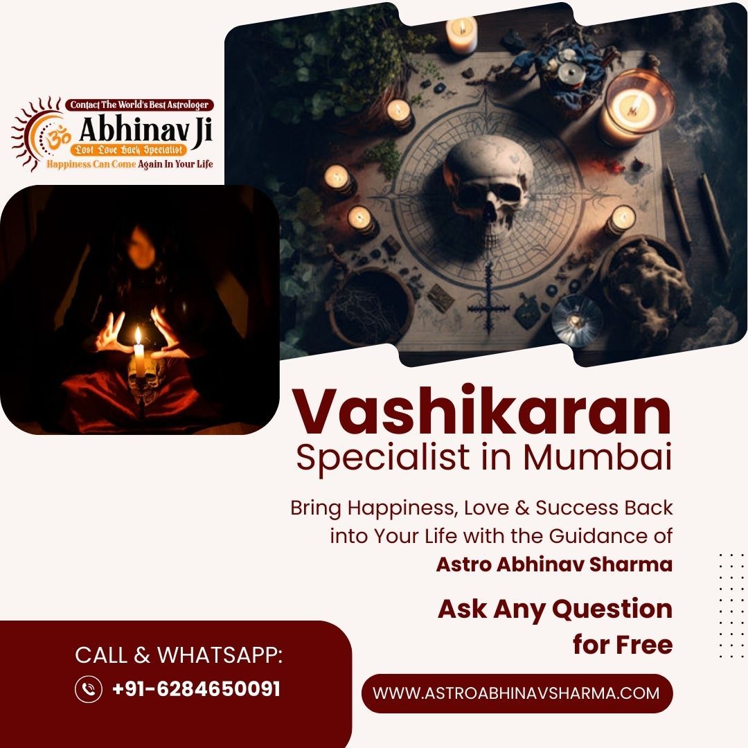 Powerful Vashikaran Specialist in Mumbai – Solve Love & Relationship Issues Instantly