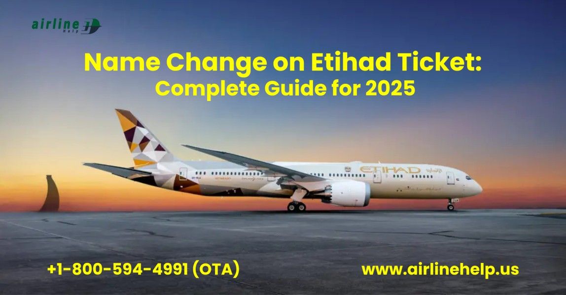 Name Change on Etihad Ticket – What You Need to Know