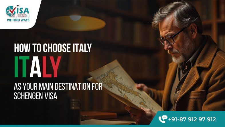 How to Choose Italy as Your Main Destination for a Schengen Visa | Call Us: 8791297912