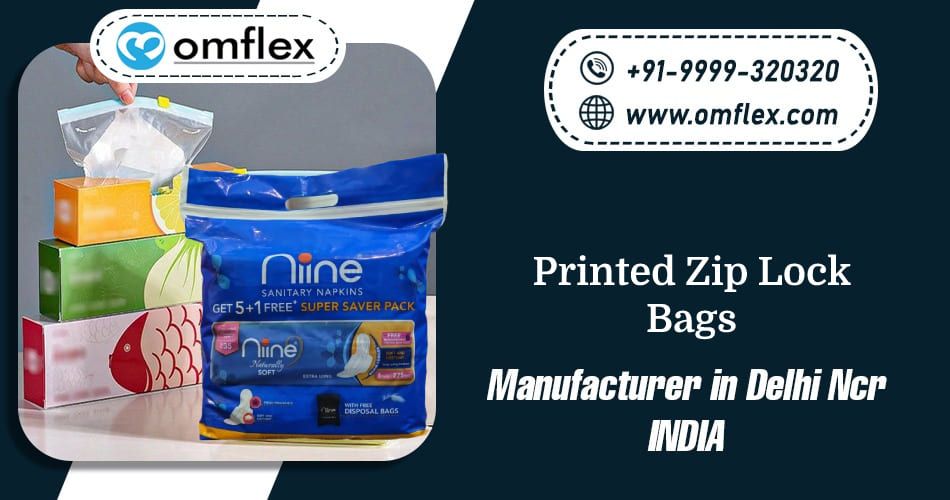 Printed Zip Lock Bags Manufacturer in Delhi Ncr