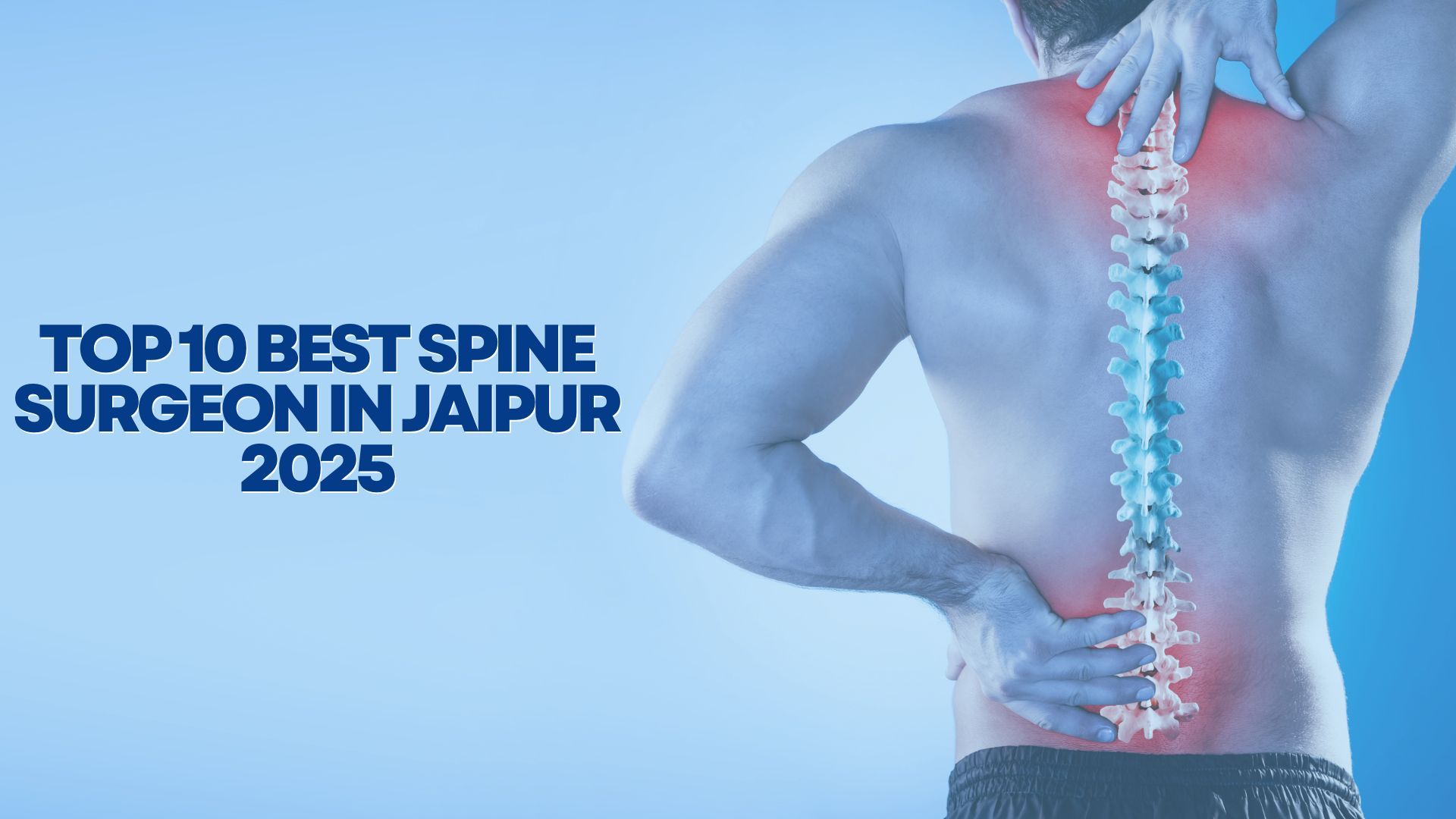Top 10 Jaipur Spine Experts for Quick Recovery – 2025