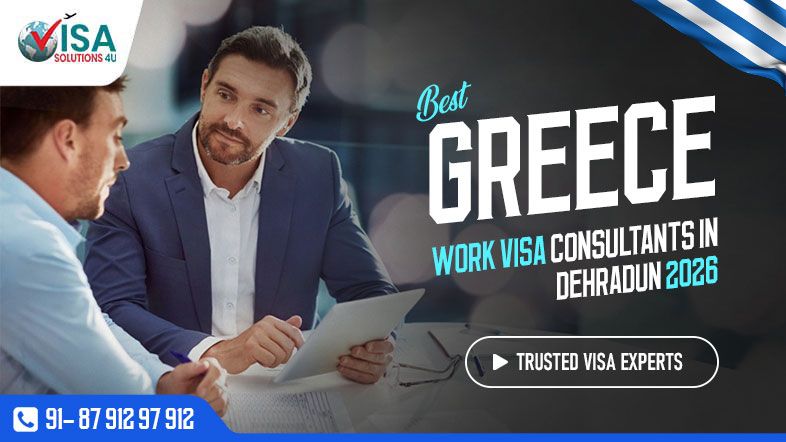 Best Greece Work Visa Consultants in Dehradun 2026 | Trusted Visa Experts