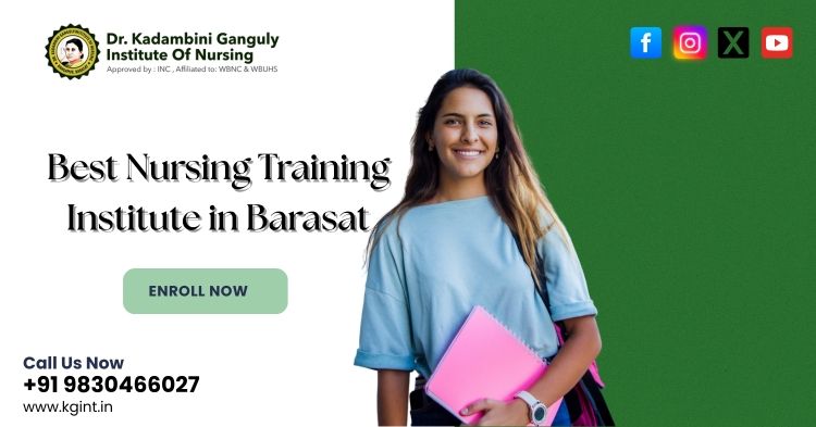 Best Nursing Training Institute in Barasat | Dr. Kadambini Ganguly Institute of Nursing | Admissions Open 2025 – Call: +919830466027