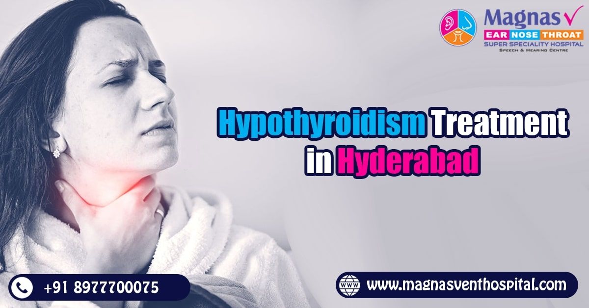 Thyroid Treatment in Hyderabad | Hypothyroidism Treatment