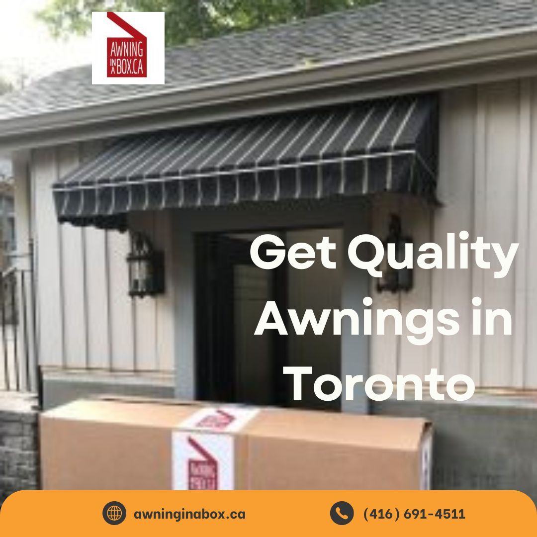 Get Quality Awnings in Toronto – Awninginabox