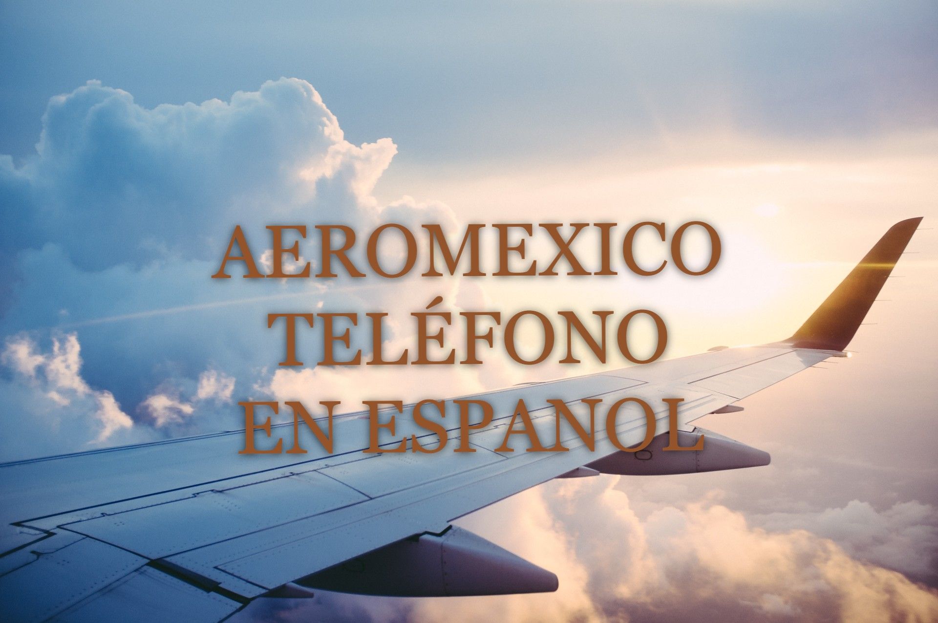 ¿Cómo llamar a Aeroméxico desde España?