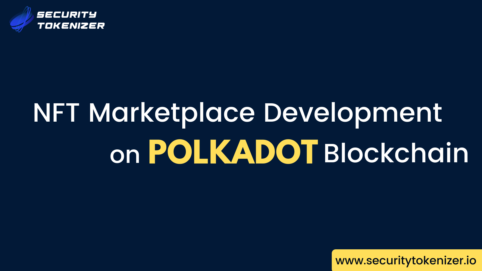 Polkadot NFT Marketplace Development Company - Security Tokenizer