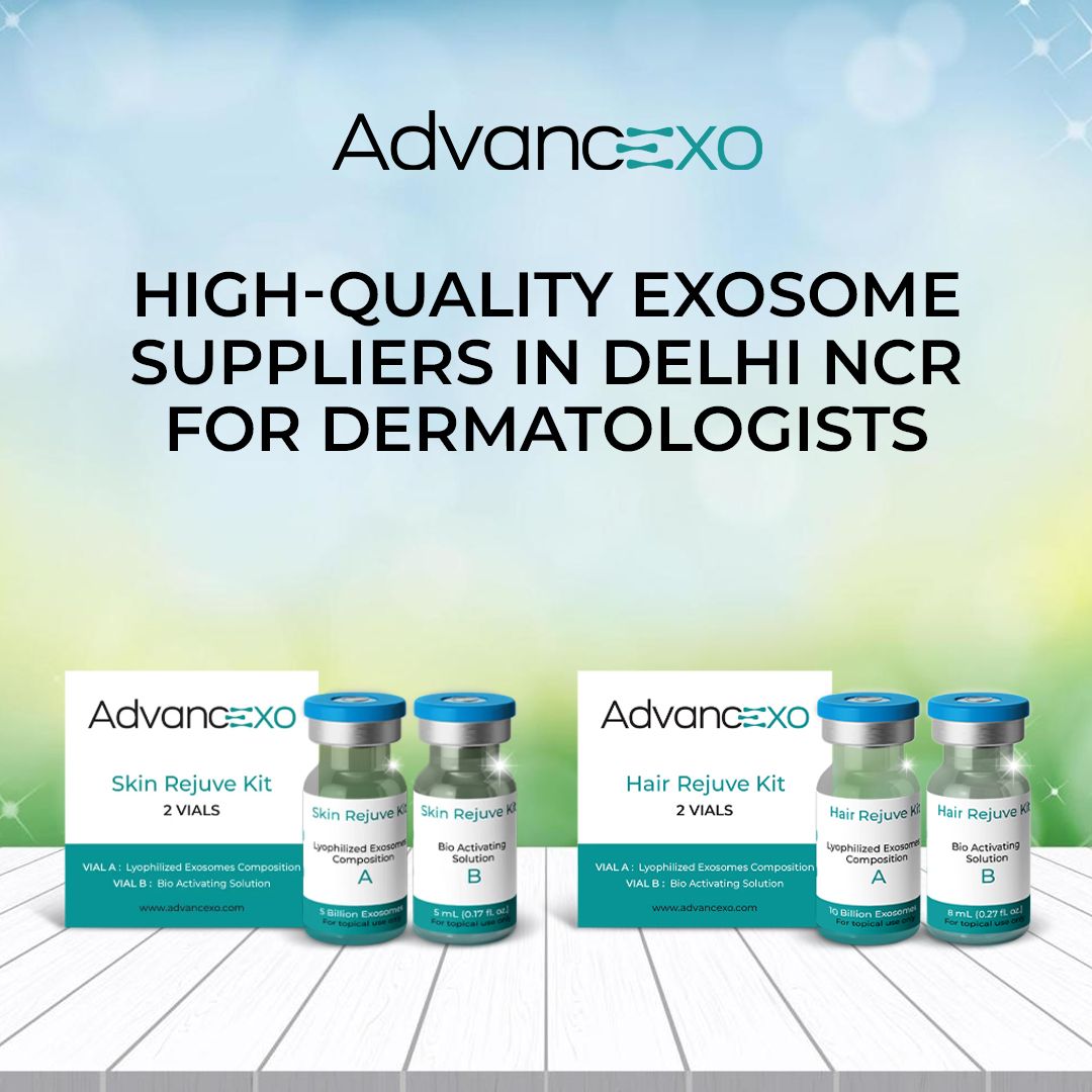 Advancexo: High-Quality Exosome Suppliers in Delhi NCR for Dermatologists