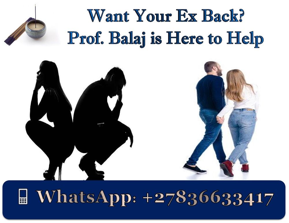 Get Back Together with Your Ex Using a Trusted Lost Love Spell That Works Instantly +27836633417