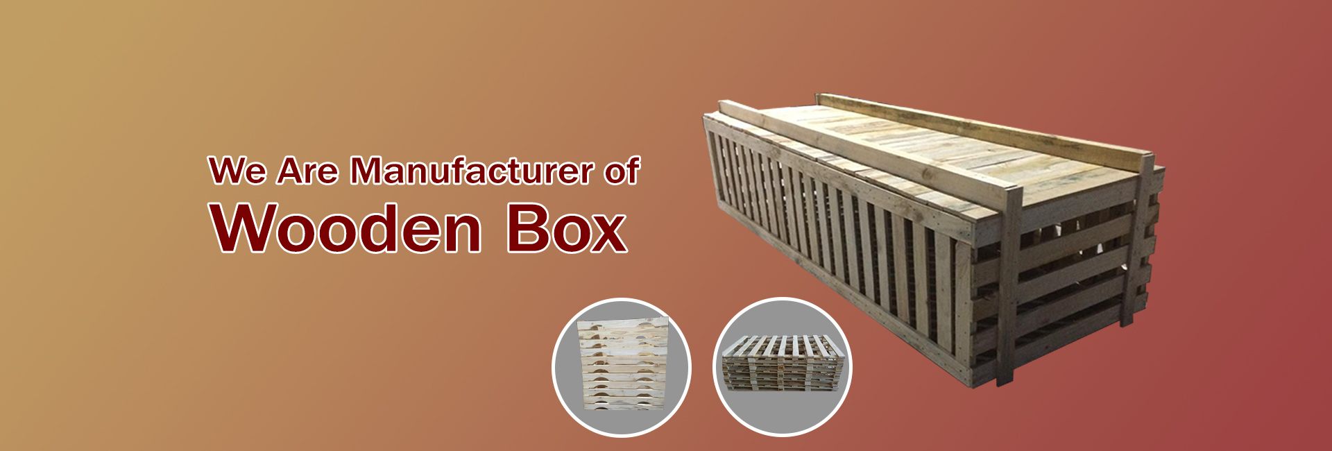 Wooden Box, Wooden Packaging Box, Wooden Pallets Manufacturer, Suppliers, Dealers, India