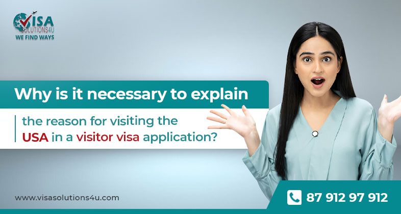 Why is it important to explain for visiting the USA in a visitor visa | Call Us: 8791297912