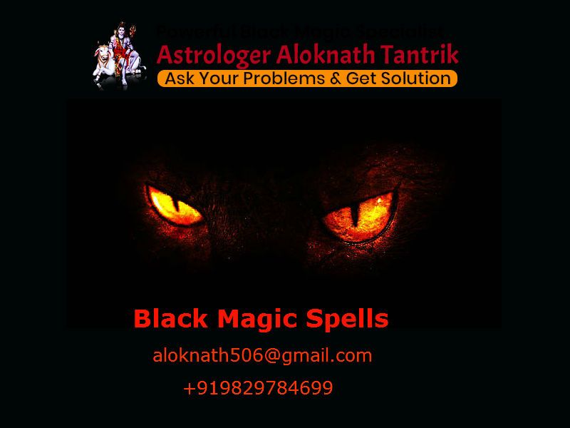 Black Magic Spells | Aloknath Astrologer | +91-9829784699