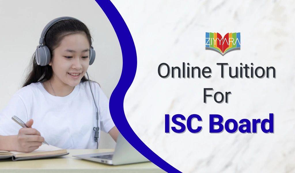 Best ISC Online Tuition for Class 12 – Smart Learning with Ziyyara