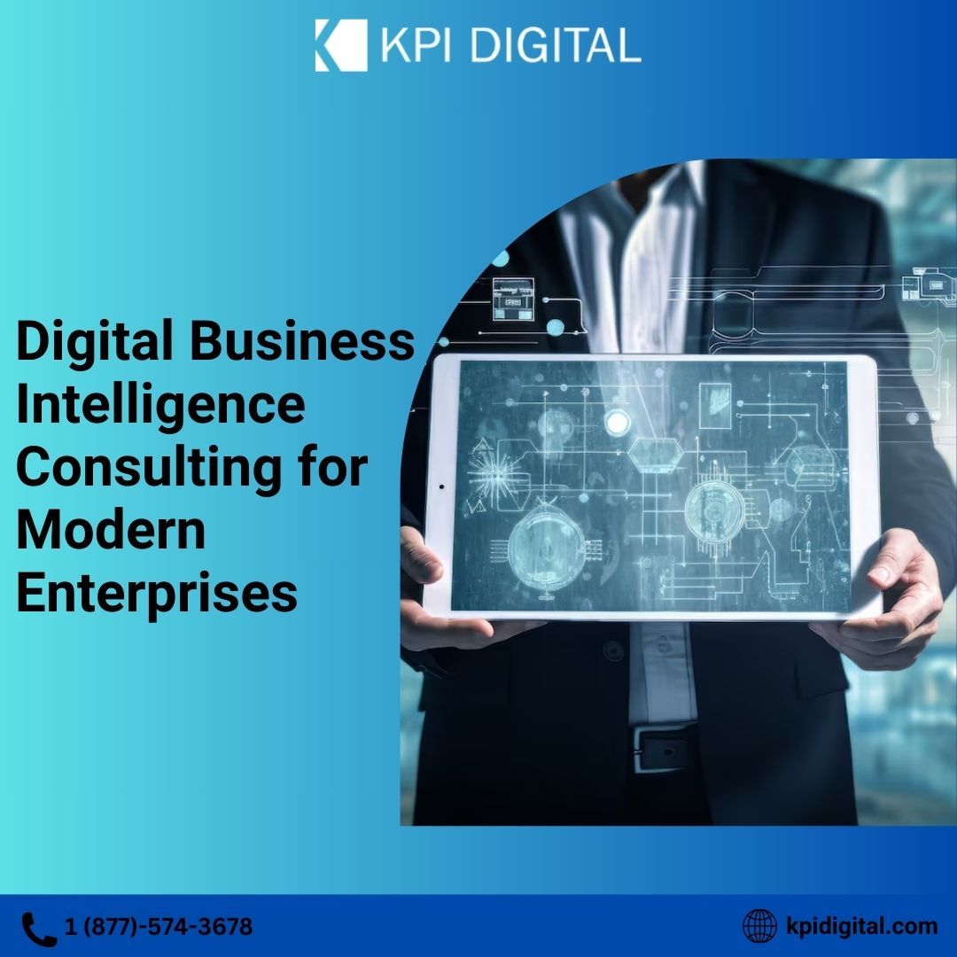 Digital Business Intelligence Consulting for Modern Enterprises