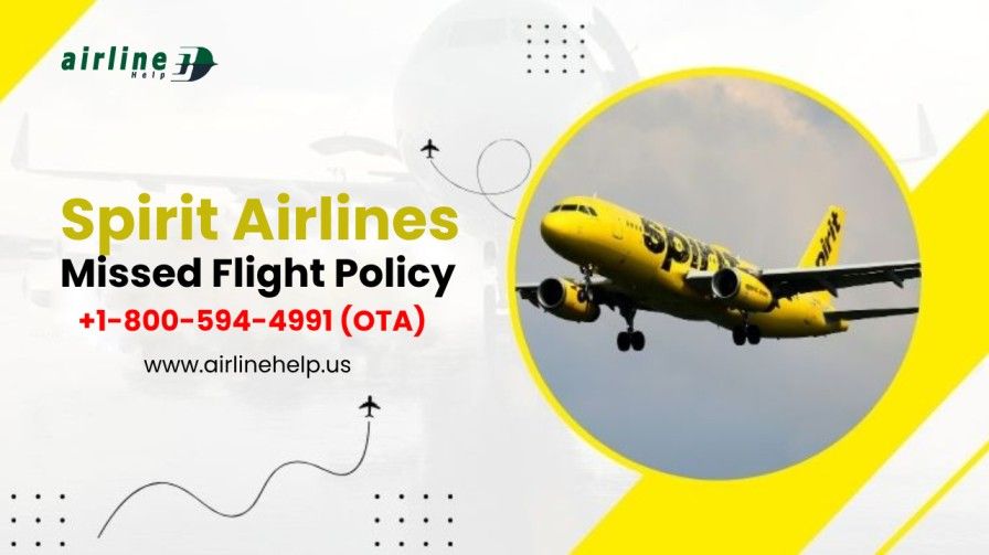 ? 18005944991 - Spirit Airlines Missed Flight Policy