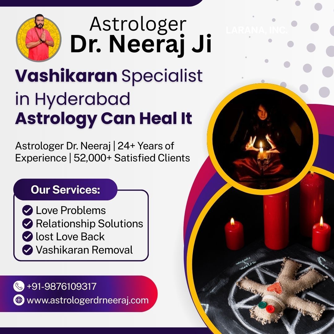 Best Vashikaran Specialist in Hyderabad | Astrologer Dr. Neeraj