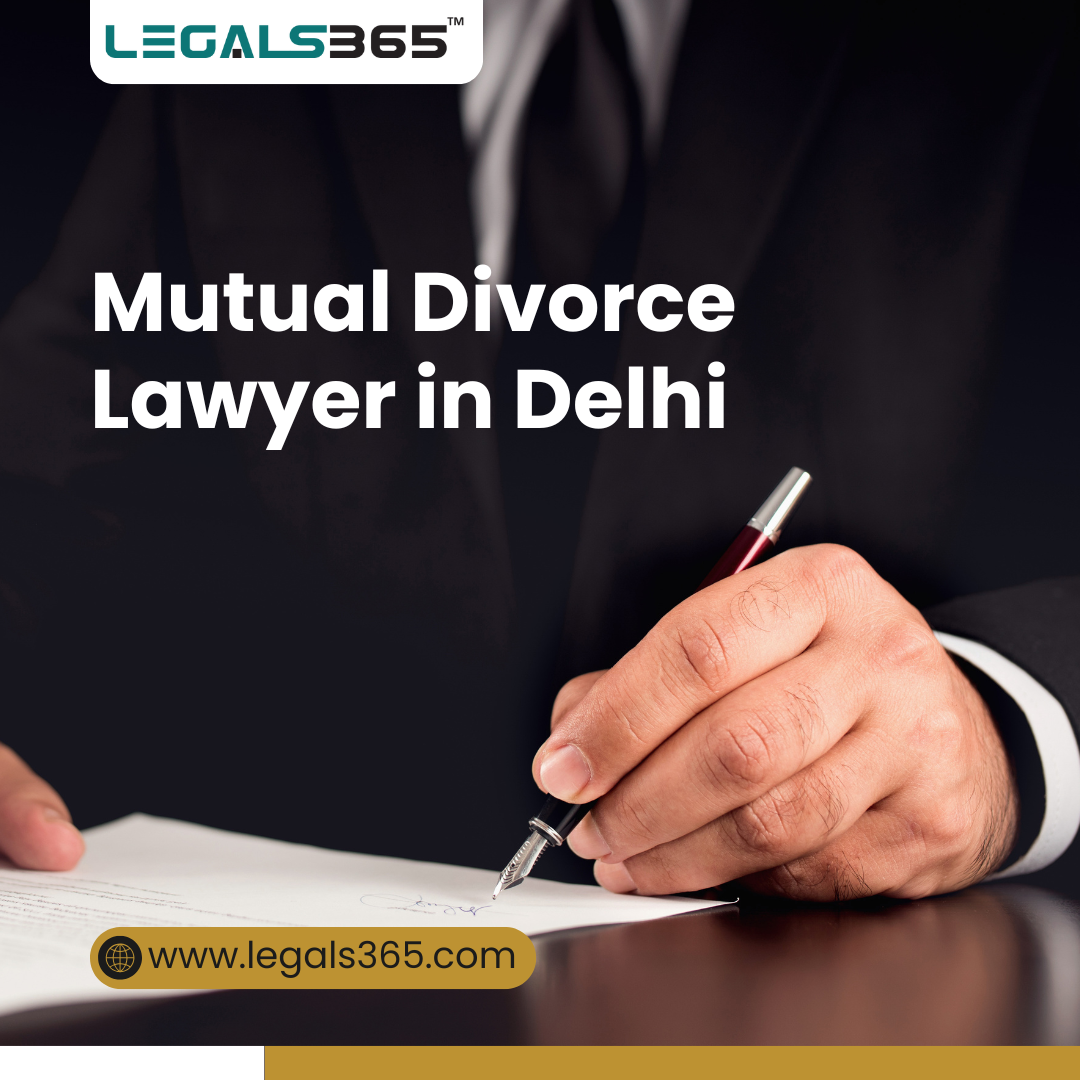 How do I choose a reliable mutual divorce lawyer in Delhi