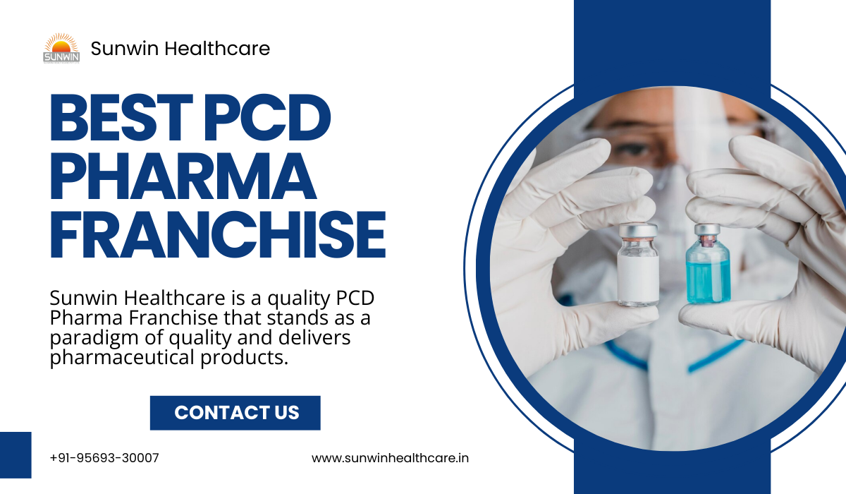 Why Is Sunwin Healthcare Known for the Best PCD Pharma Franchise? 