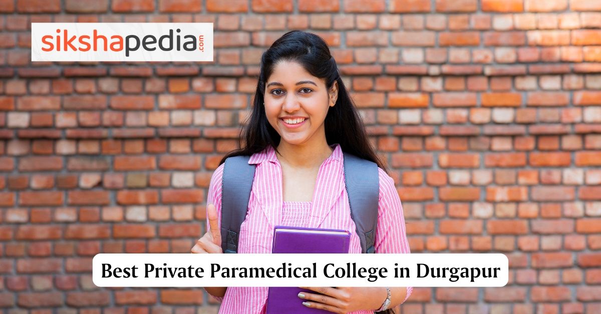 Best Private Paramedical College in Durgapur
