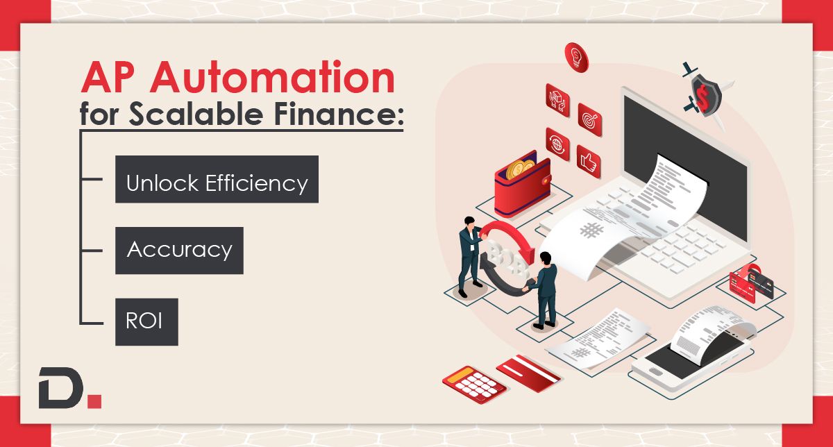 AP Automation: Driving Accuracy, Efficiency, and ROI in Scalable Finance