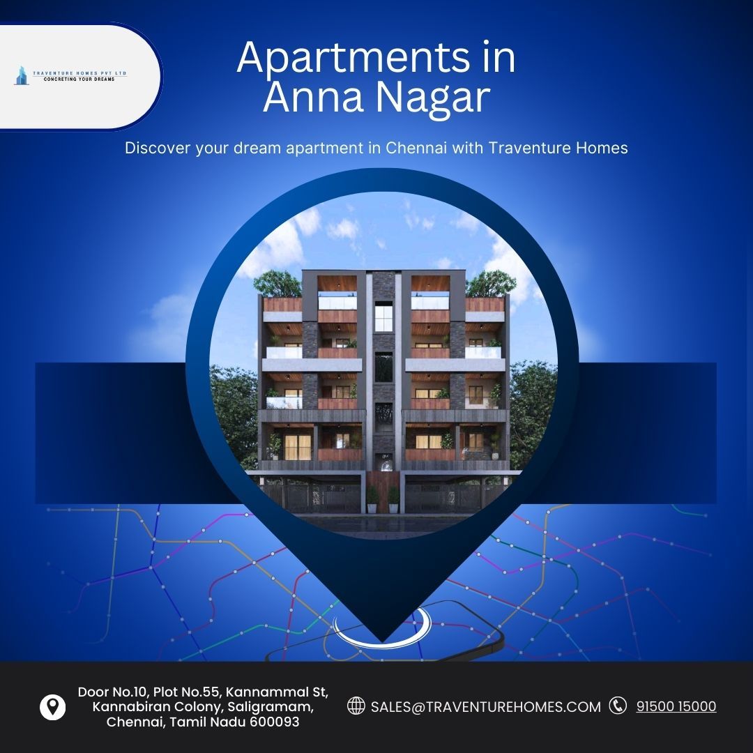 Find Your Perfect Apartment in Anna Nagar with TraventureHomes