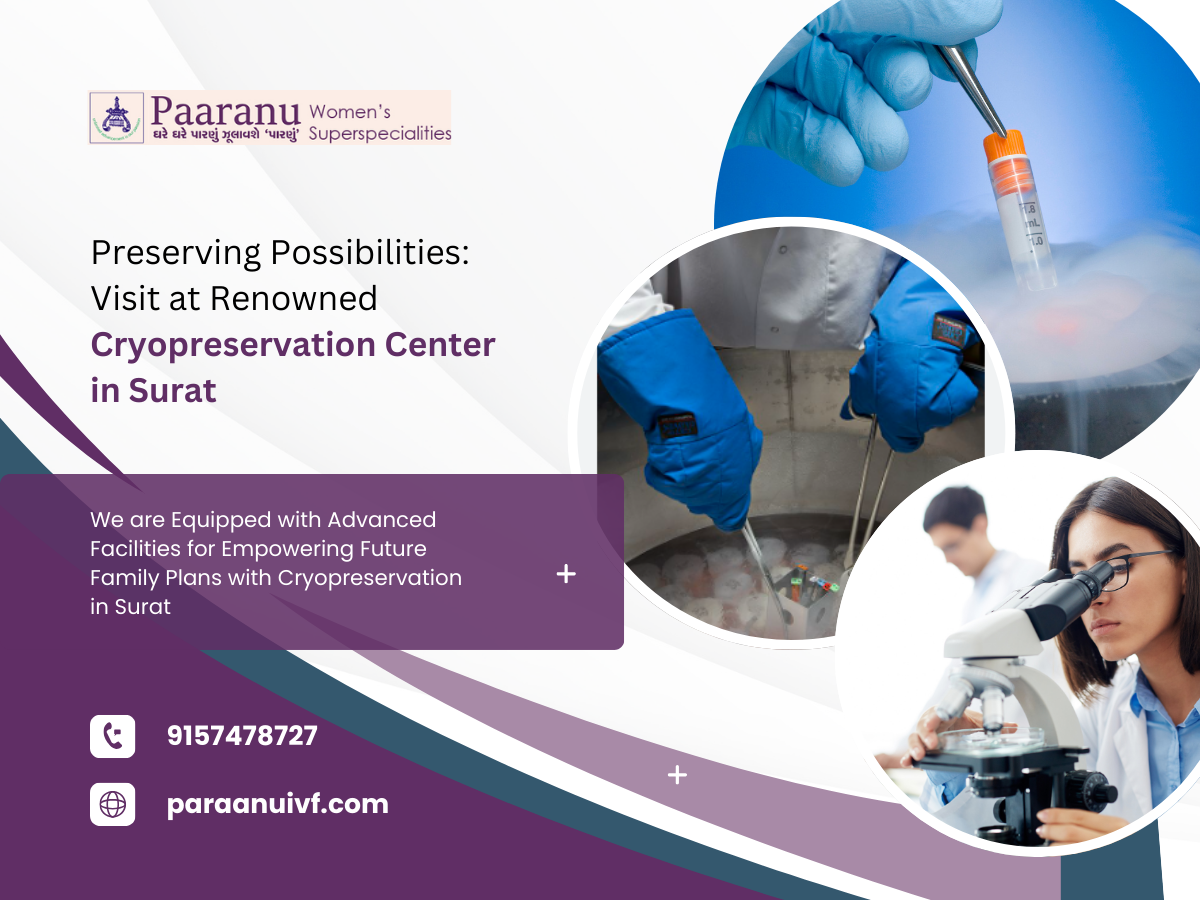 Get Advanced Fertility Solution with Cryopreservation Centre in Surat at Paaranu IVF 