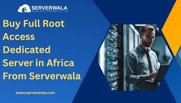 Buy Full Root Access Dedicated Server in Africa From Serverwala